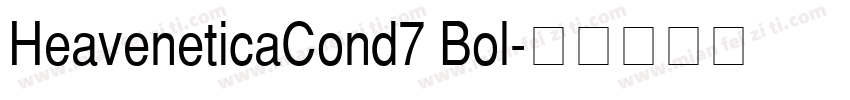 HeaveneticaCond7 Bol字体转换
